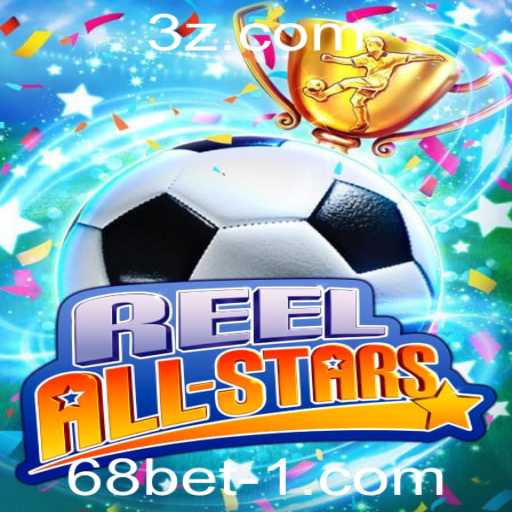 ReelAllStars: Descubra o Jogo que Está Transformando o Mundo dos Cassinos Online em 68betvip